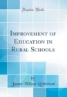 Image for Improvement of Education in Rural Schools (Classic Reprint)