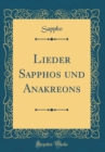 Image for Lieder Sapphos und Anakreons (Classic Reprint)