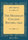 Image for The Magdalen College Record, 1922 (Classic Reprint)