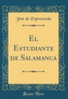 Image for El Estudiante de Salamanca (Classic Reprint)