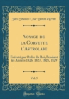 Image for Voyage de la Corvette l&#39;Astrolabe, Vol. 5: Execute par Ordre du Roi, Pendant les Annees 1826, 1827, 1828, 1829 (Classic Reprint)