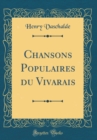 Image for Chansons Populaires du Vivarais (Classic Reprint)