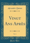 Image for Vingt Ans Apres, Vol. 1 (Classic Reprint)