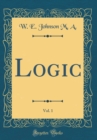 Image for Logic, Vol. 1 (Classic Reprint)