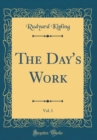 Image for The Day&#39;s Work, Vol. 1 (Classic Reprint)