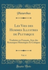 Image for Les Vies des Hommes Illustres de Plutarque, Vol. 4: Traduites en Francais, Avec des Remarques Historiques Et Critiques (Classic Reprint)