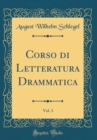 Image for Corso di Letteratura Drammatica, Vol. 3 (Classic Reprint)
