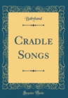 Image for Cradle Songs (Classic Reprint)