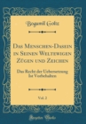 Image for Das Menschen-Dasein in Seinen Weltewigen Zugen und Zeichen, Vol. 2: Das Recht der Uebersetzung Ist Vorbehalten (Classic Reprint)