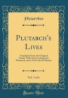 Image for Plutarch&#39;s Lives, Vol. 2 of 6: Translated From the Original Greek, With Notes Critical and Historical, and a New Life of Plutarch (Classic Reprint)