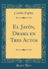 Image for El Jayon, Drama en Tres Actos (Classic Reprint)