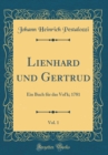 Image for Lienhard und Gertrud, Vol. 1: Ein Buch fur das Vol&#39;k; 1781 (Classic Reprint)