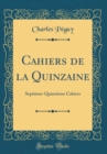 Image for Cahiers de la Quinzaine: Septieme-Quinzieme Cahiers (Classic Reprint)