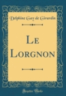 Image for Le Lorgnon (Classic Reprint)