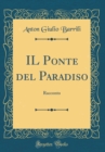 Image for IL Ponte del Paradiso: Racconto (Classic Reprint)