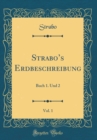 Image for Strabos Erdbeschreibung, Vol. 1: Buch 1. Und 2 (Classic Reprint)