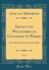 Image for Ernst von Wildenbruch Gesammelte Werke, Vol. 4: Erste Reihe; Romane und Novellen (Classic Reprint)