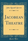 Image for Jacobean Theatre (Classic Reprint)