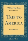 Image for Trip to America (Classic Reprint)