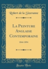 Image for La Peinture Anglaise Contemporaine: 1844-1894 (Classic Reprint)