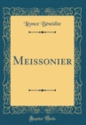 Image for Meissonier (Classic Reprint)