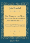 Image for The Works of the Most Reverend Father in God, John Bramhall D.D, Vol. 3: Sometime Lord Archibishop of Armagh, Primate and Metropolitan of All Ireland (Classic Reprint)