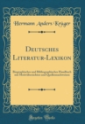 Image for Deutsches Literatur-Lexikon: Biographisches und Bibliographisches Handbuch mit Motivubersichten und Quellennachweisen (Classic Reprint)