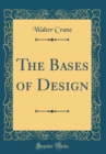 Image for The Bases of Design (Classic Reprint)