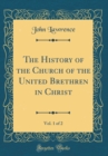 Image for The History of the Church of the United Brethren in Christ, Vol. 1 of 2 (Classic Reprint)