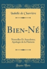 Image for Bien-Ne: Nouvelles Et Anecdotes; Apologie de la Flatterie (Classic Reprint)