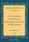 Image for Collections of the State Historical Society of Wisconsin, Vol. 14 (Classic Reprint)