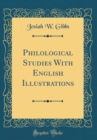 Image for Philological Studies With English Illustrations (Classic Reprint)