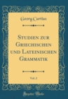 Image for Studien zur Griechischen und Lateinischen Grammatik, Vol. 2 (Classic Reprint)