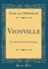 Image for Vionville: Ein Heldenlied in Drei Gesangen (Classic Reprint)