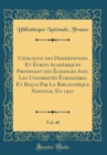 Image for Catalogue des Dissertations Et Ecrits Academiques Provenant des Echanges Avec Les Universites Etrangeres Et Recus Par Le Bibliotheque National En 1921, Vol. 40 (Classic Reprint)