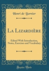 Image for La Lizardiere: Edited With Introduction, Notes, Exercises and Vocabulary (Classic Reprint)
