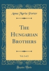 Image for The Hungarian Brothers, Vol. 2 of 2 (Classic Reprint)