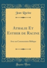 Image for Athalie Et Esther de Racine: Avec un Commentaire Biblique (Classic Reprint)
