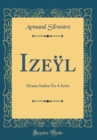 Image for Izeyl: Drame Indien En 4 Actes (Classic Reprint)