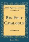 Image for Big Four Catalogue (Classic Reprint)