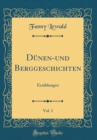 Image for Dunen-und Berggeschichten, Vol. 1: Erzahlungen (Classic Reprint)