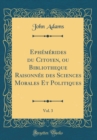 Image for Ephemerides du Citoyen, ou Bibliotheque Raisonnee des Sciences Morales Et Politiques, Vol. 3 (Classic Reprint)