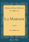 Image for La Mariane: Tragedie (Classic Reprint)