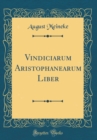 Image for Vindiciarum Aristophanearum Liber (Classic Reprint)