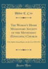 Image for The Woman&#39;s Home Missionary Society of the Methodist (Episcopal) Church: Fifty-Eighth Annual Report, for the Year 1938-1939 (Classic Reprint)