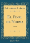 Image for El Final de Norma: Novela (Classic Reprint)