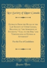 Image for Extracts From the Rules of the Law Society of Upper Canada, Relating to &quot;the Admission of Students,&quot; &quot;Call to the Bar,&quot; and &quot;Certificates of Fitness as Attorneys&quot;: For the Use of Candidates (Classic R