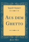 Image for Aus dem Ghetto (Classic Reprint)