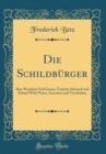 Image for Die Schildburger: Ihre Weisheit Und Grosse Torheit; Selected and Edited With Notes, Exercises and Vocabulary (Classic Reprint)