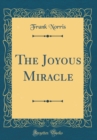 Image for The Joyous Miracle (Classic Reprint)